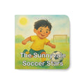 Board Book — The Sunnyvale Soccer Stars: Kids’ First Soccer Story (Children’s Sports, Friendship & Sportsmanship)
