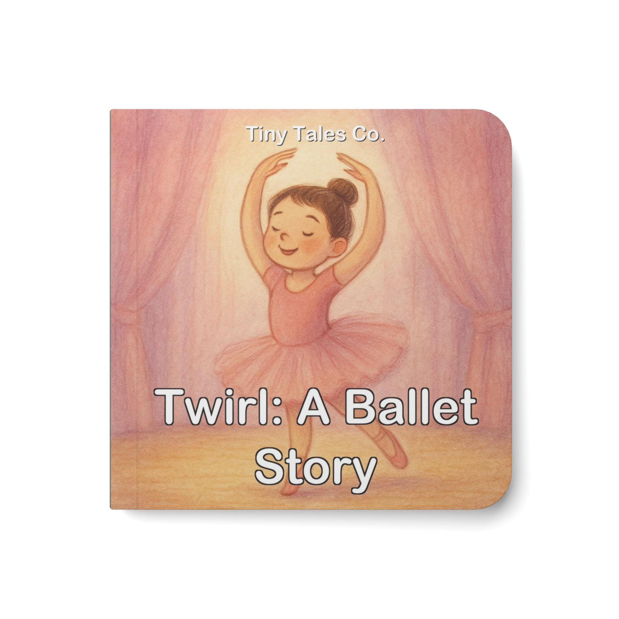 Board Book — "Twirl: A Ballet Story" Children’s Early Reader